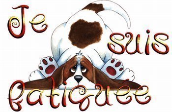 Fatiguée